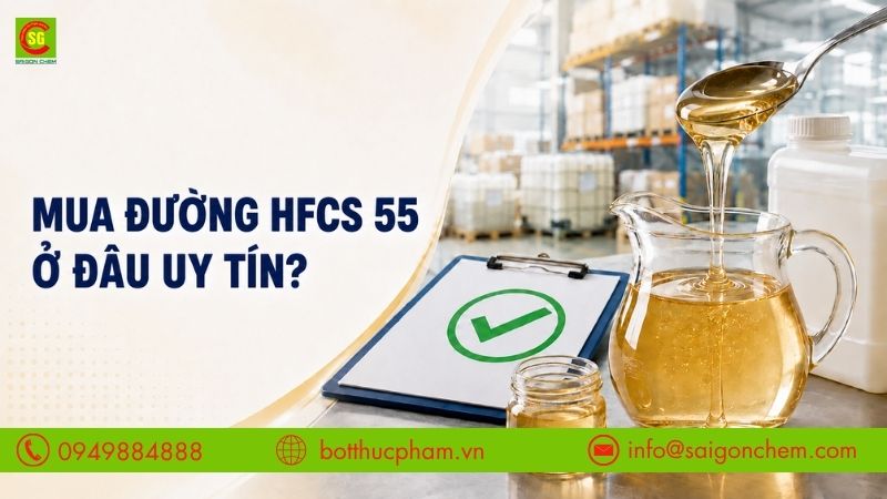 Mua Đường HFCS 55 Ở Đâu Uy Tín? Kinh Nghiệm Chọn Nhà Cung Cấp Chất Lượng